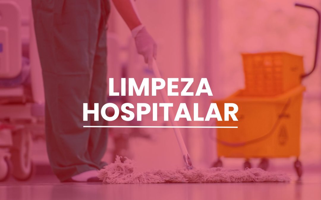 Entenda tudo sobre limpeza hospitalar!