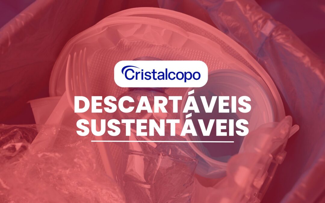 Descartáveis sustentáveis: Mitos e Verdades