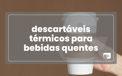 Descartáveis térmicos para bebidas quentes: Guia para o inverno
