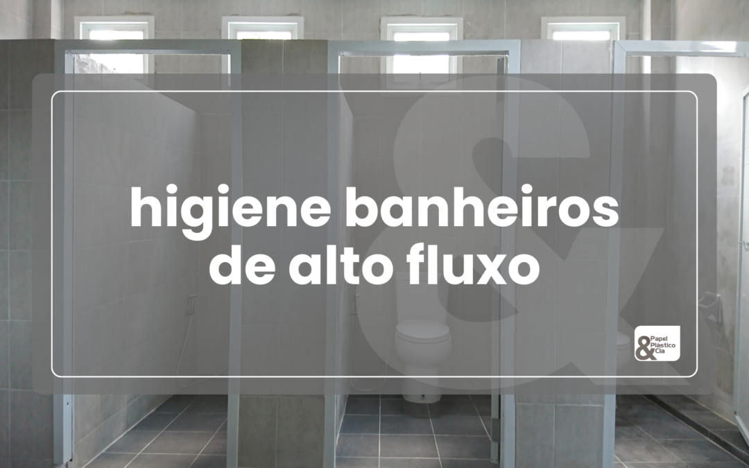 higiene-banheiros-de-alto-fluxo